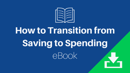How to Transition from Saving to Spending