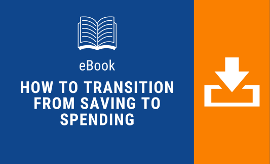 How to Transition from Saving to Spending